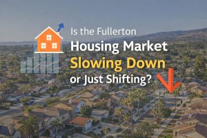 Fullerton housing market shifting not crashing